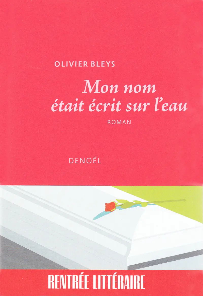 Mon nom était écrit sur l'eau - Olivier Bleys