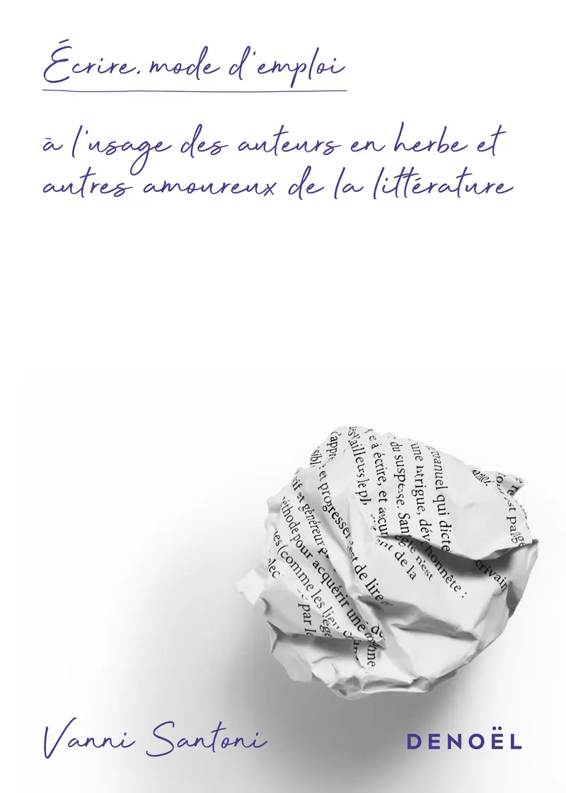 Écrire, mode d'emploi - Vanni Santoni