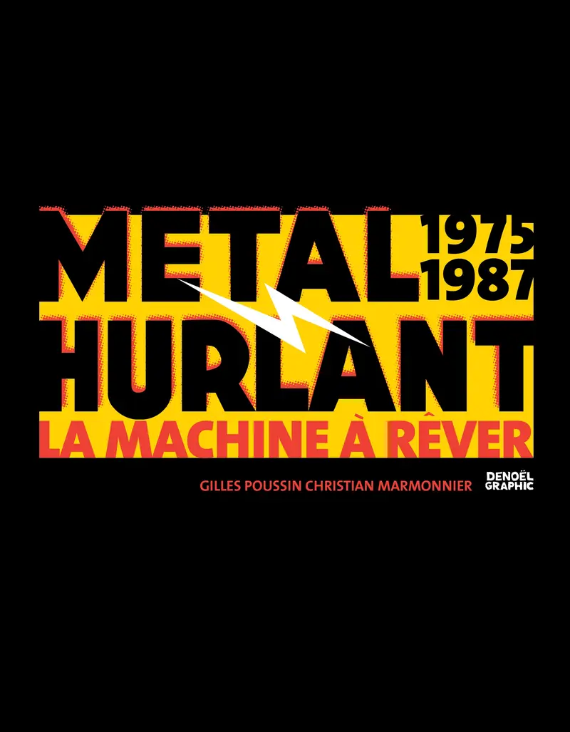 Métal Hurlant 1975-1987 - Christian Marmonnier - Gilles Poussin
