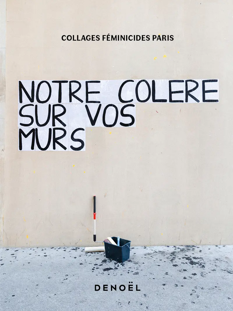 Notre colère sur vos murs - Collages Féminicides Paris