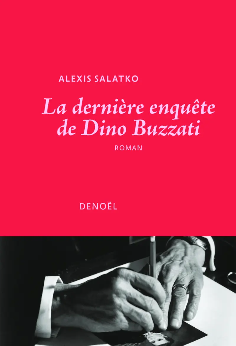 La dernière enquête de Dino Buzzati - Alexis Salatko