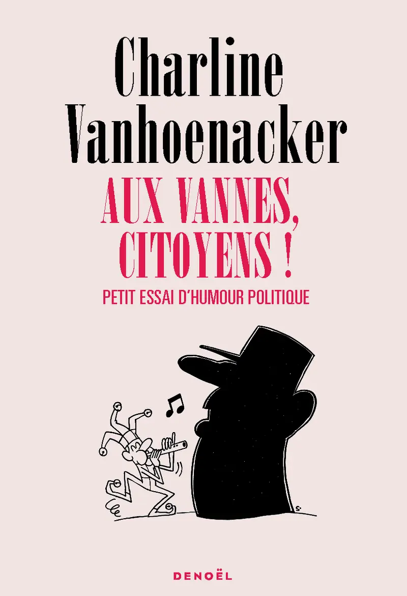 Aux vannes, citoyens ! - Charline Vanhoenacker