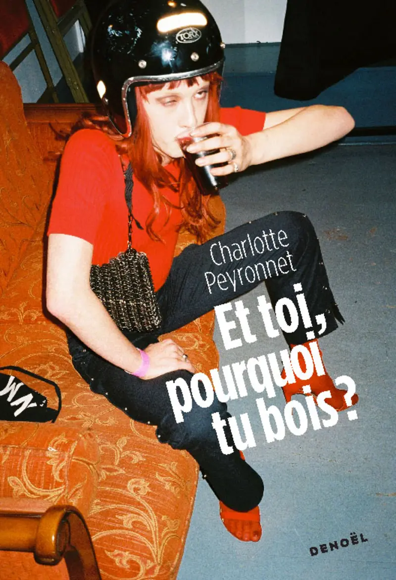 Et toi, pourquoi tu bois ? - Charlotte Peyronnet