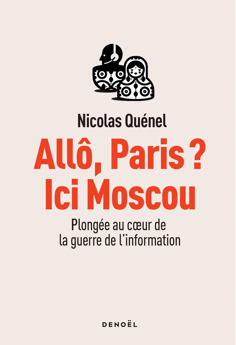 Allô, Paris ? Ici Moscou - Nicolas Quénel