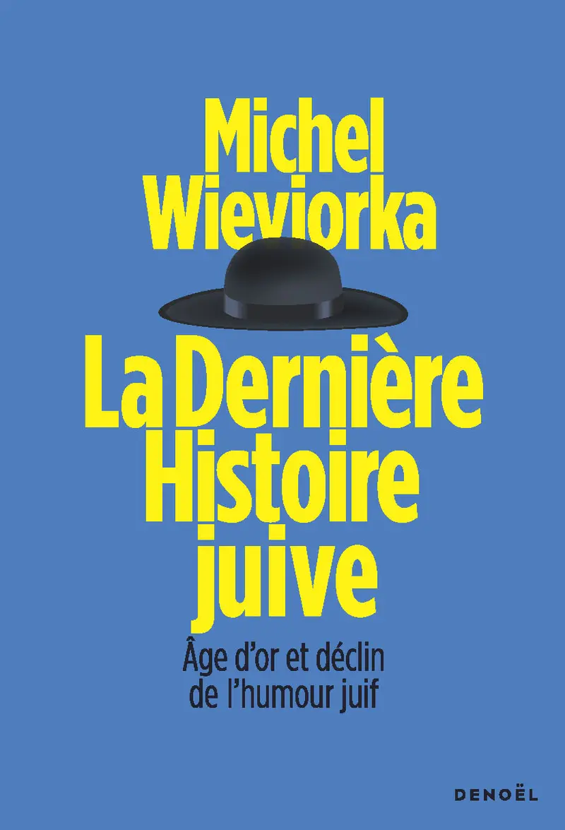 La dernière histoire juive - Michel Wieviorka