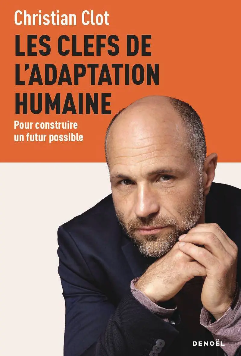 Les clefs de l'adaptation humaine - Christian Clot