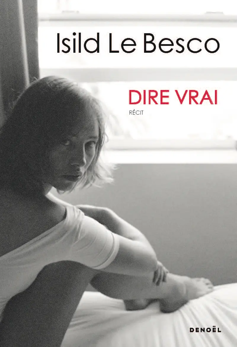 Dire vrai - Isild Le Besco