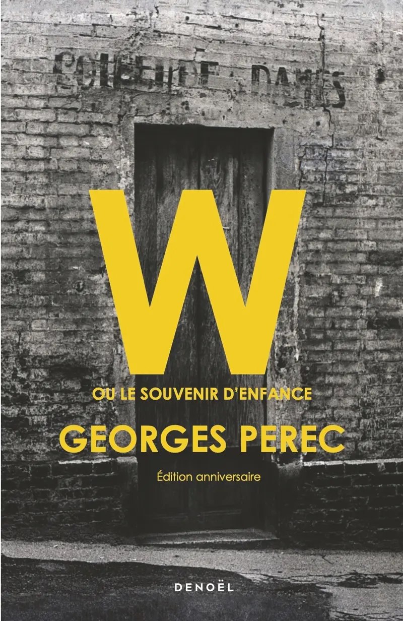 W ou le souvenir d'enfance - Georges Perec
