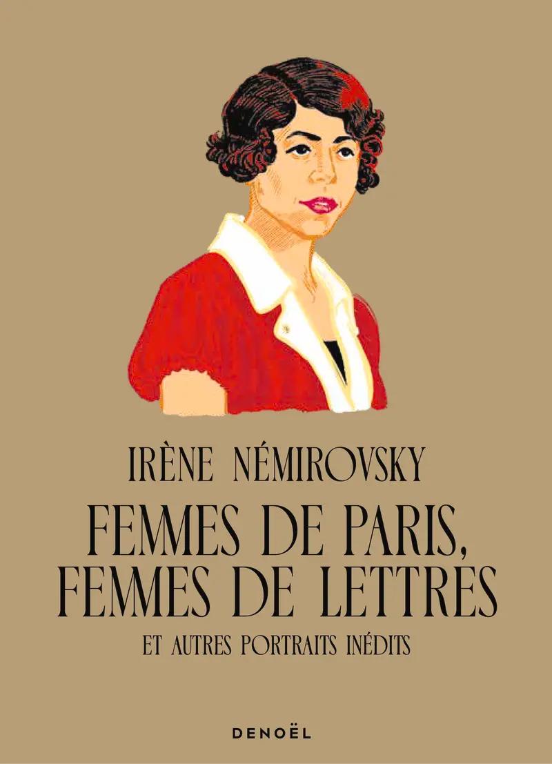 Femmes de Paris, femmes de lettres - Irène Némirovsky