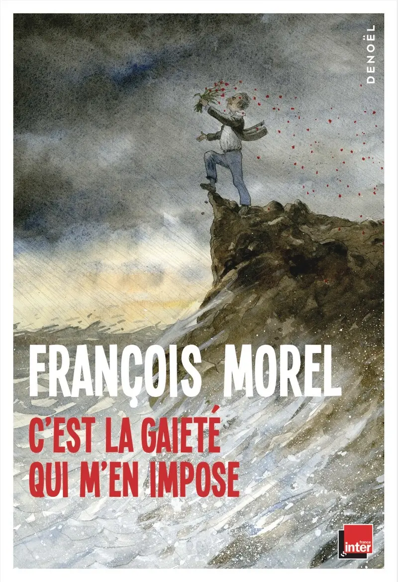 La gaieté qui m’en impose - François Morel