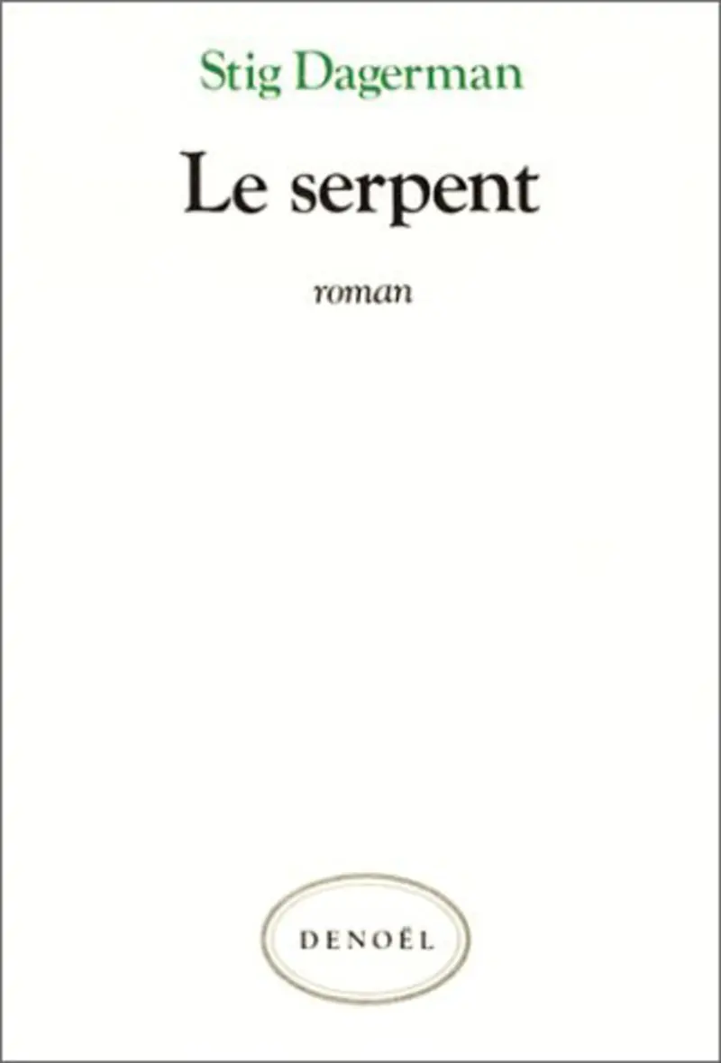 Le Serpent - Stig Dagerman