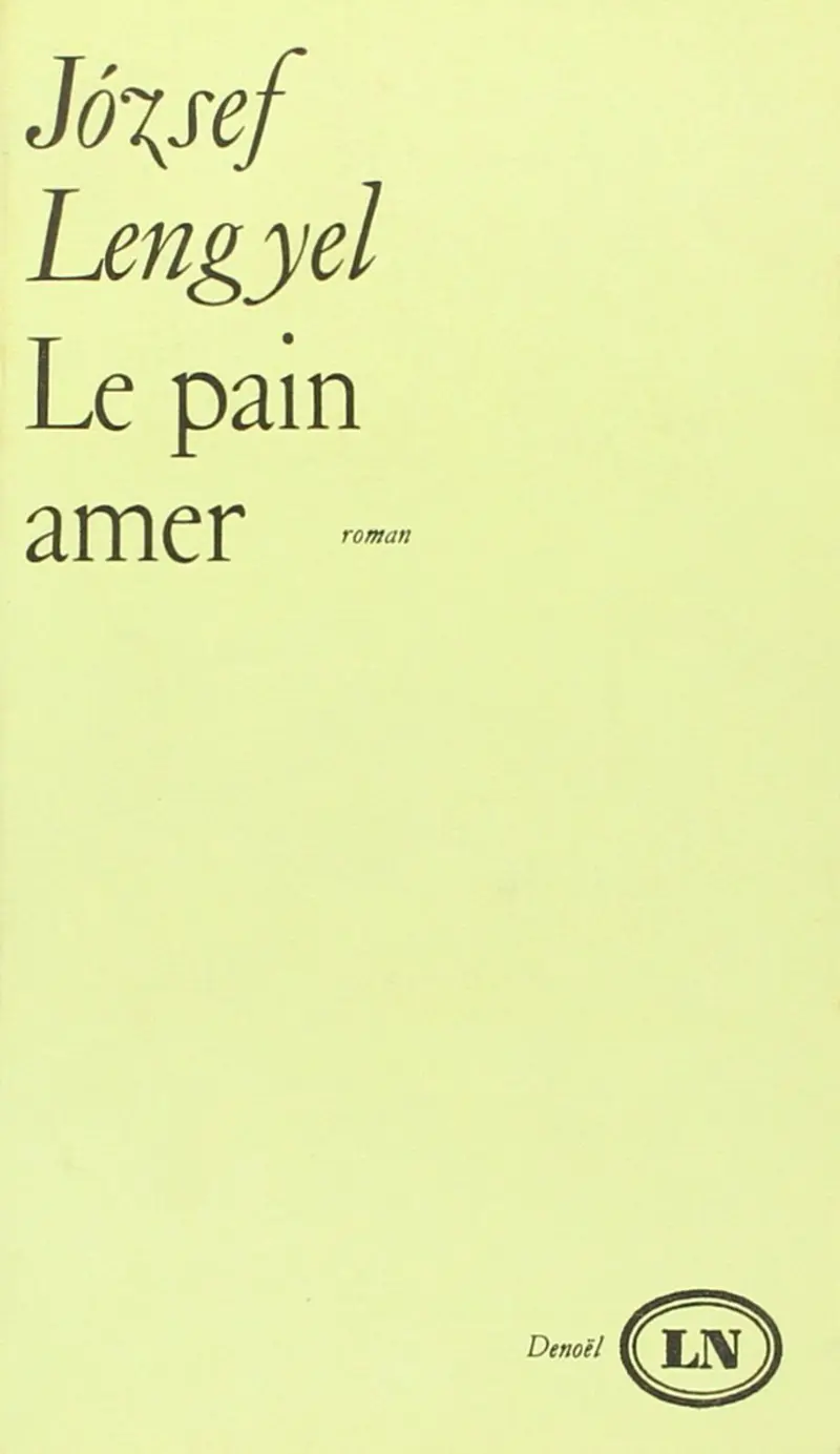 Le Pain amer - József Lengyel