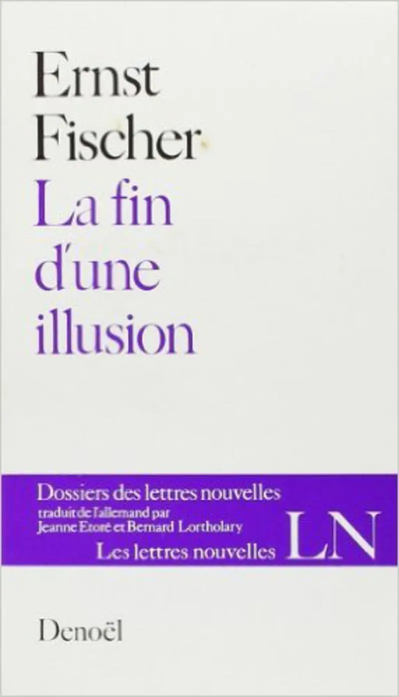 La fin d'une illusion - 1 - Ernst Fischer