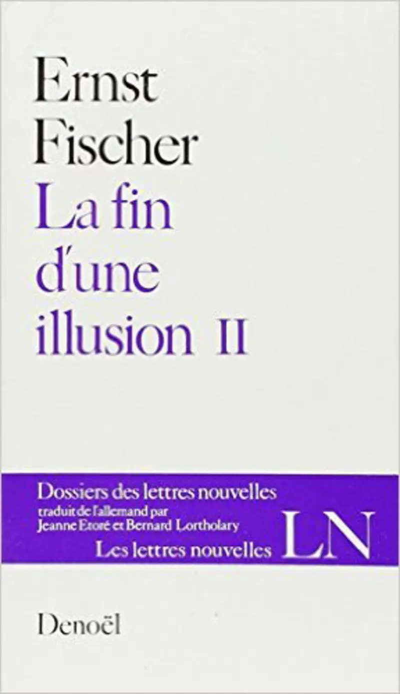 La fin d'une illusion - 2 - Ernst Fischer