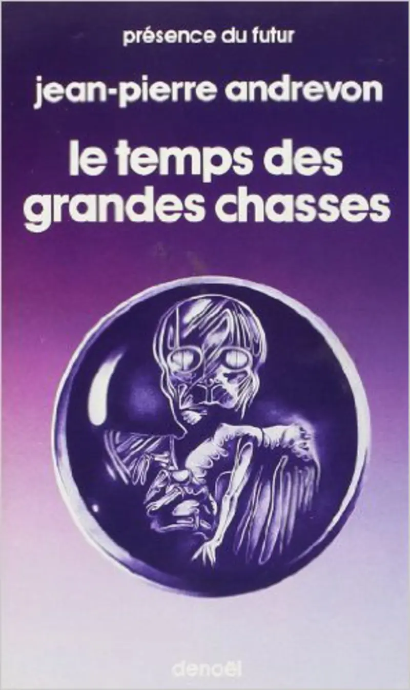 Le temps des grandes chasses - Jean-Pierre Andrevon