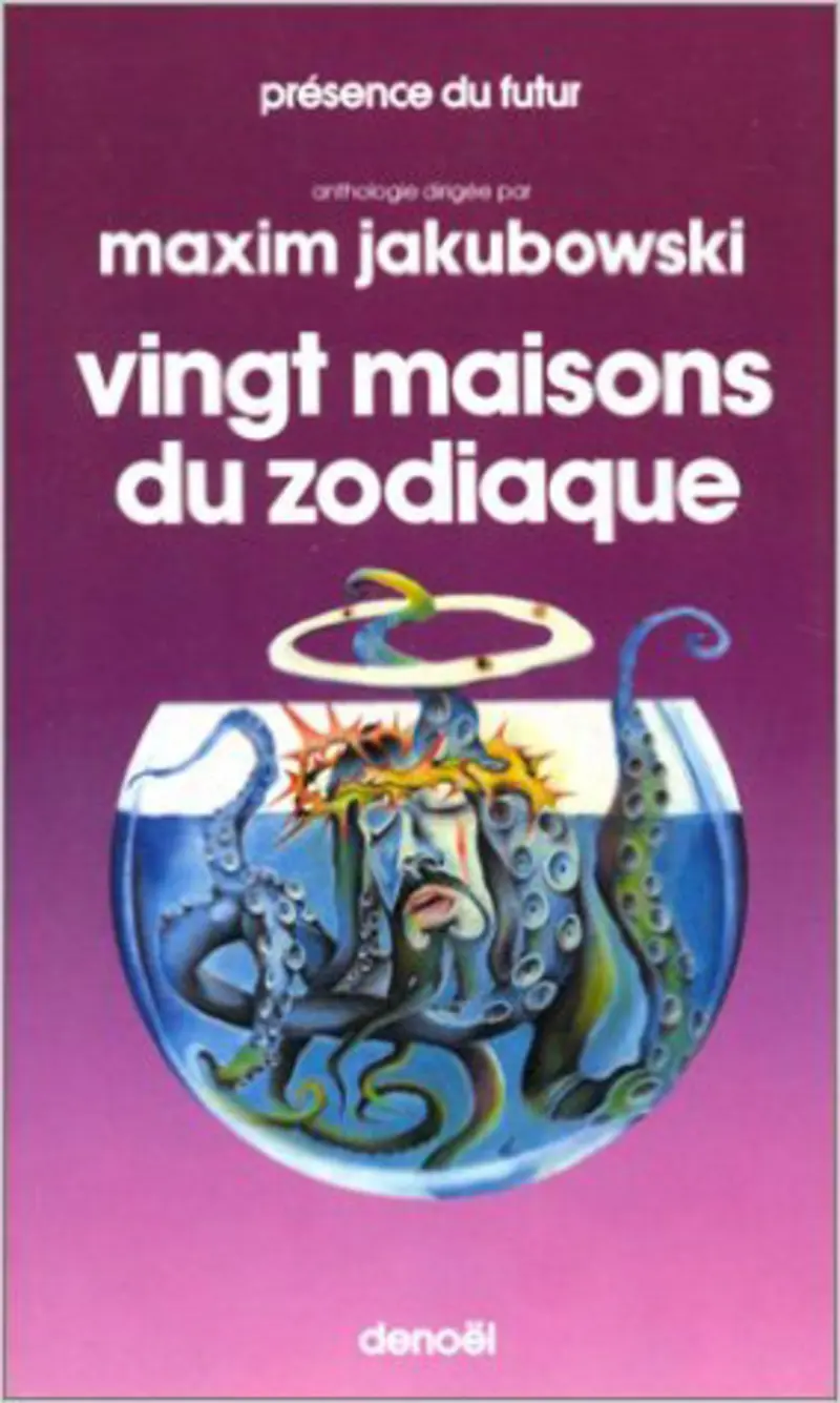 Vingt maisons du Zodiaque - Maxim Jakubowski - Brian Aldiss - Adam Barnett-Foster - Philippe Curval - Hugo Haes - Ion Hobana - Shin'Ichi Hoschi - Teresa Ingles - Maxim Jakubowski - Stanislas Lem - Sam Lundwall - Gerd Maximovic - Michael Moorcock - Bob Shaw - Robert Sheckley - John Thomas Sladek - Boris Strougatski - Daniel Walther - Cherry Wilder - J.G. Ballard - Élisabeth Vonarburg - Arkadi Strougatski