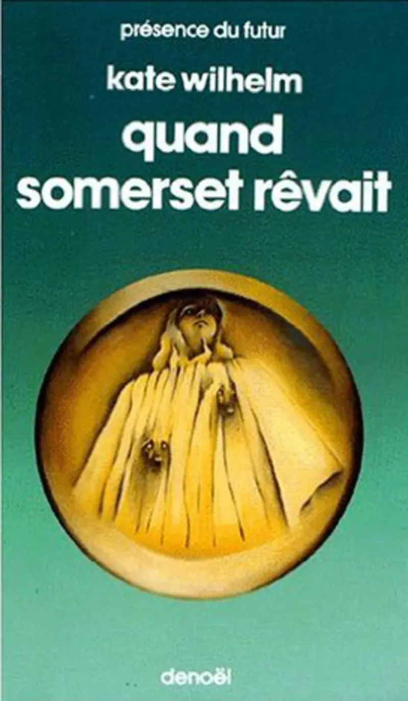 Quand Somerset rêvait - Kate Wilhelm