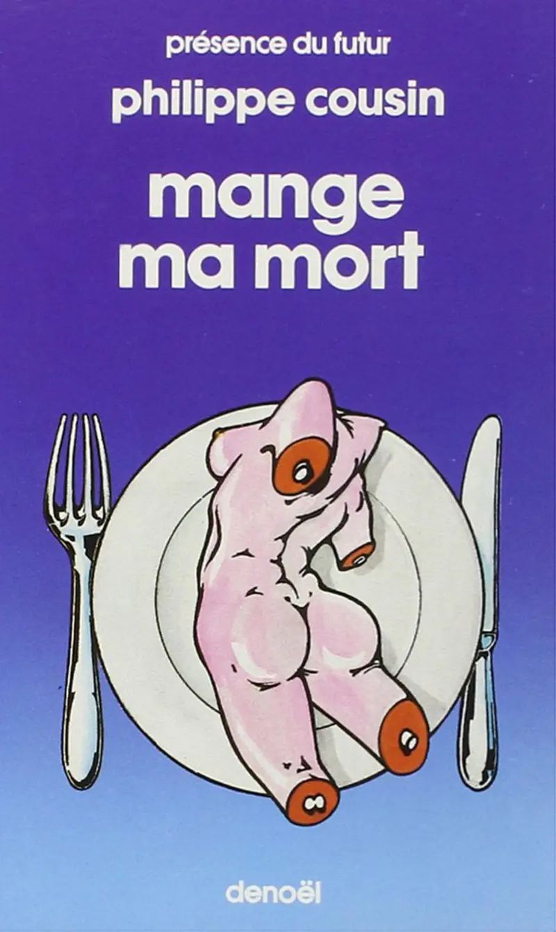 Mange ma mort - Philippe Cousin