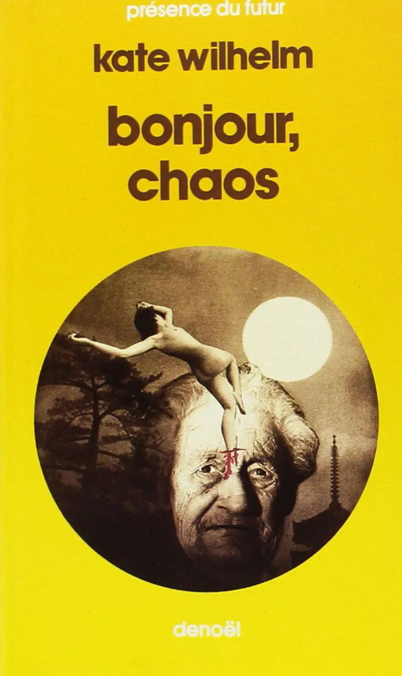 Bonjour, chaos - Kate Wilhelm