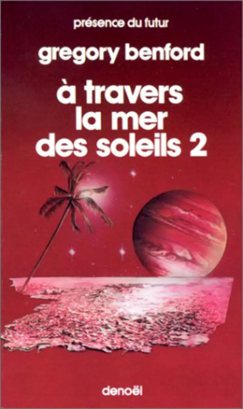 À travers la mer des Soleils - 2 - Gregory Benford