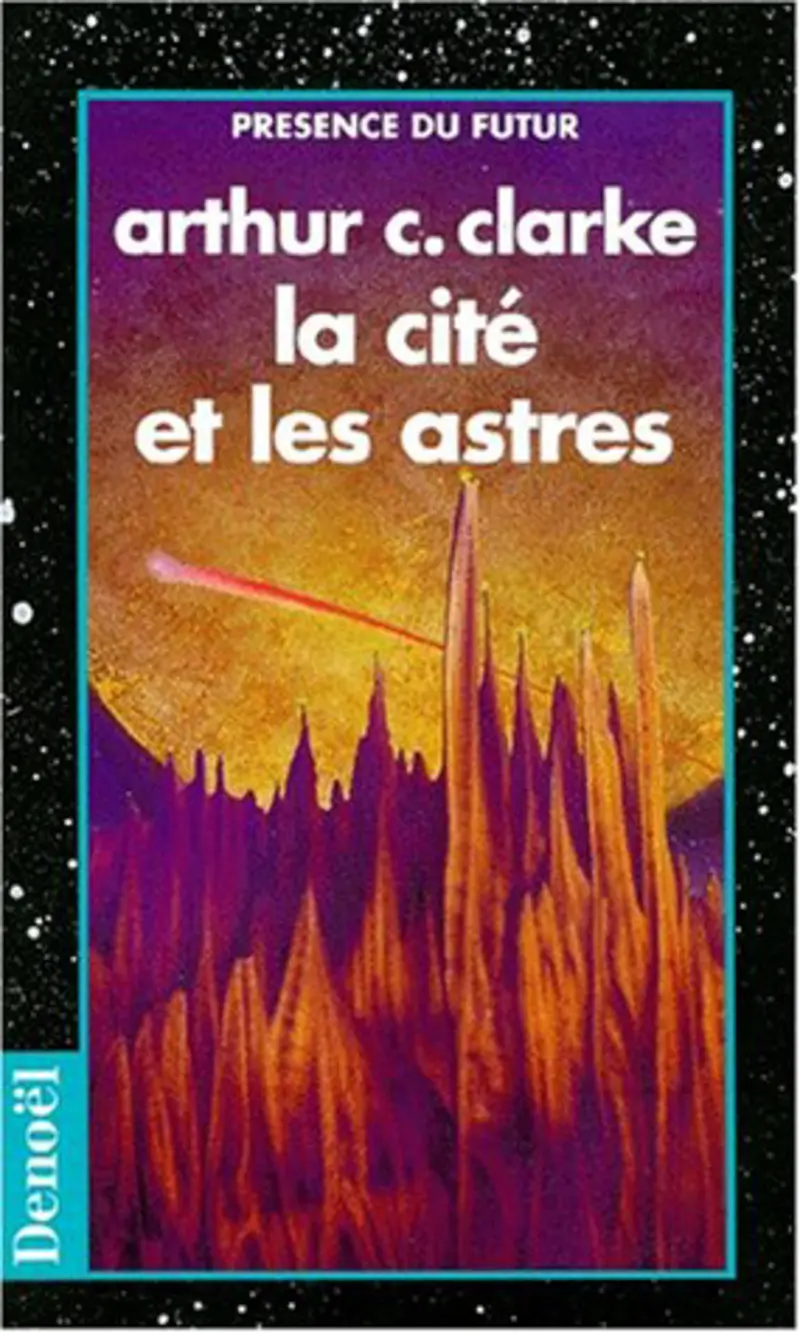 La Cité et les Astres - Arthur C. Clarke