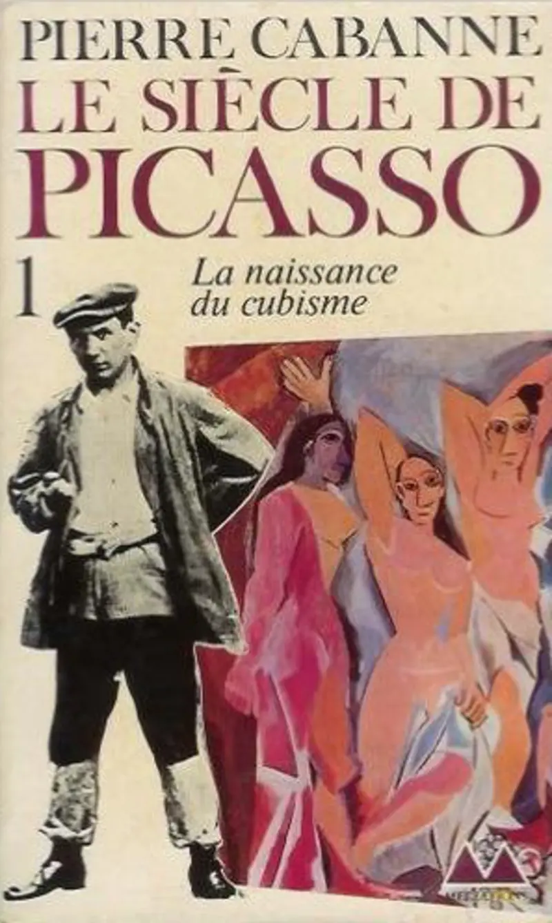 Le Siècle de Picasso - Pierre Cabanne