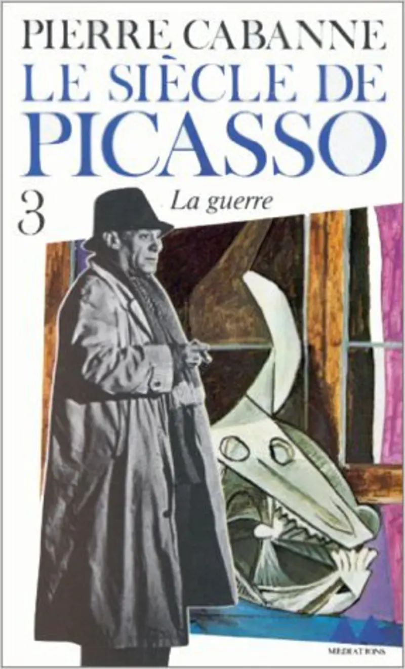 Le Siècle de Picasso - Pierre Cabanne